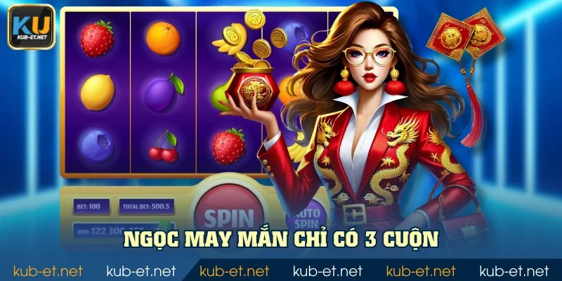 Ngọc may mắn chỉ có 3 cuộn