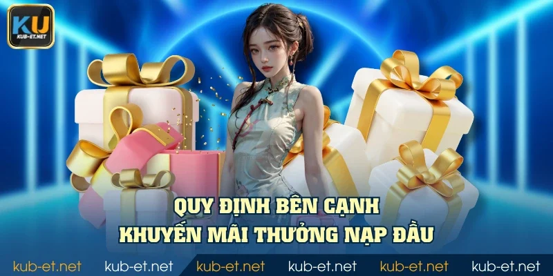Quy định bên cạnh khuyến mãi thưởng nạp đầu