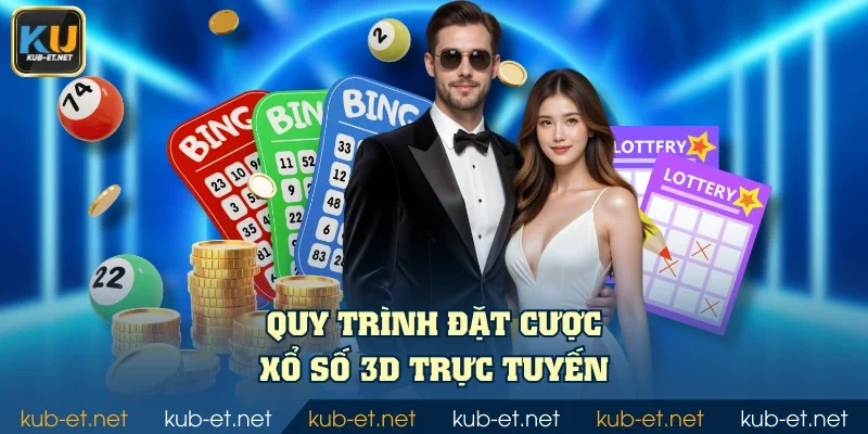Quy trình đặt cược xổ số 3D trực tuyến