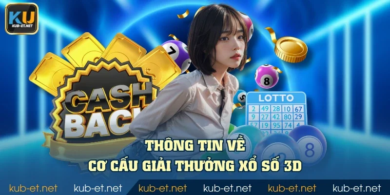 Thông tin về cơ cấu giải thưởng xổ số 3D